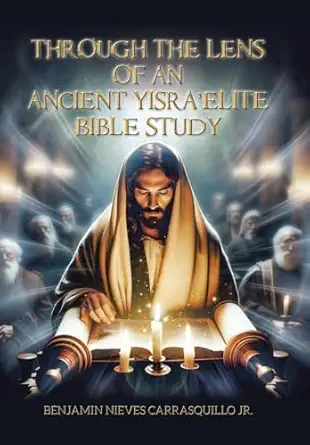 Through the Lens of An Ancient Yisra'elite Bible Study cover